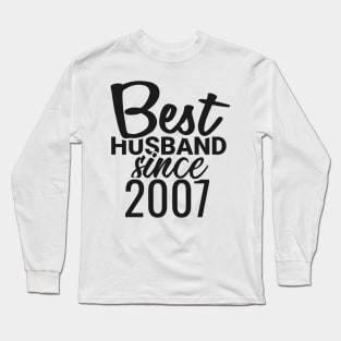 'Best Husband Since 2007' Sweet Wedding Anniversary Gift Long Sleeve T-Shirt